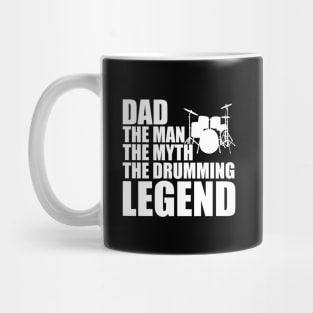 Drumming Dad - Dad the man the myth the drumming legend w Mug